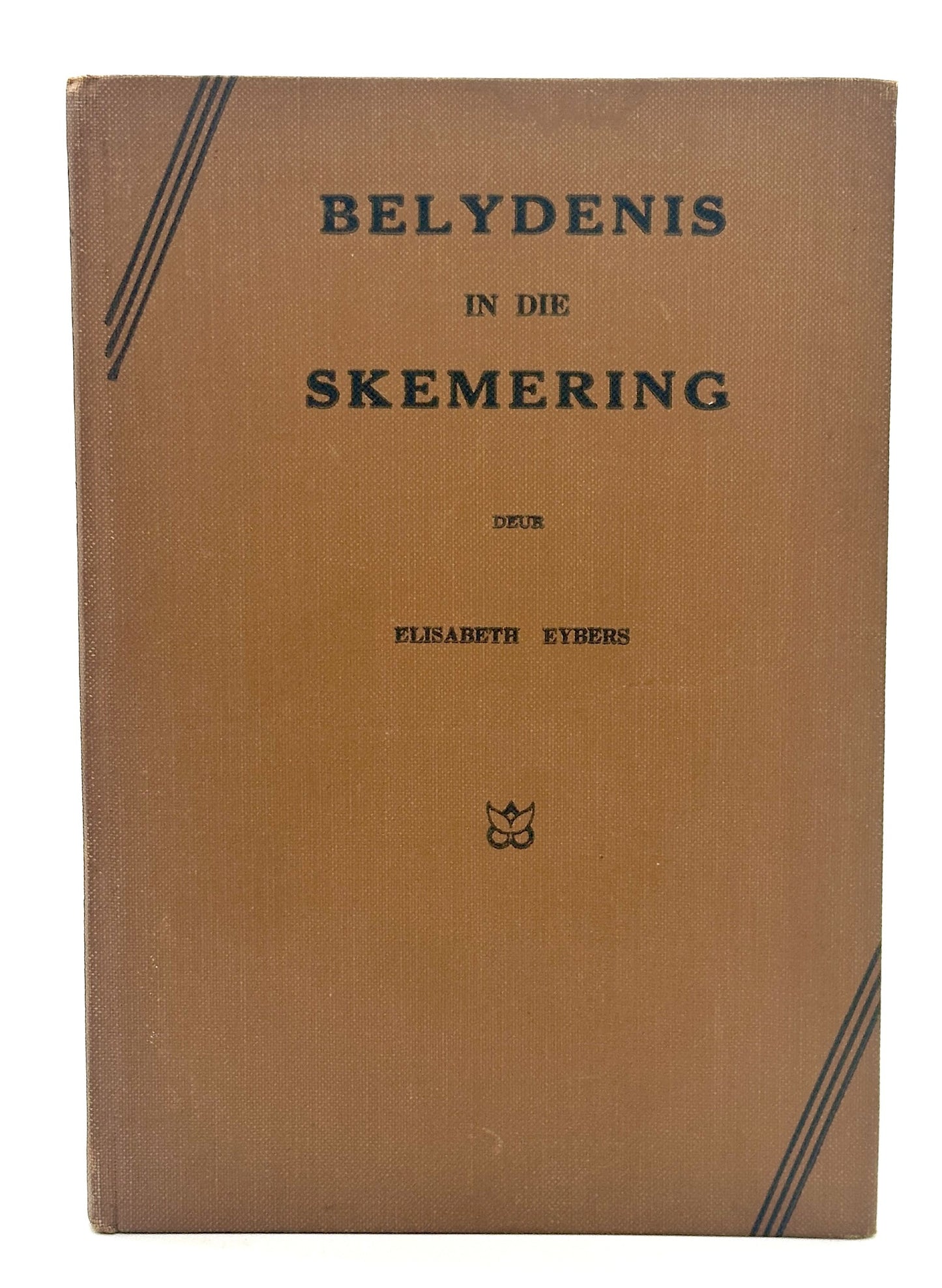 Belydenis in die Skemering by Elizabeth Eybers (1st Edition)