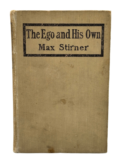 The Ego and His Own by Max Stirner (2nd English Edition)