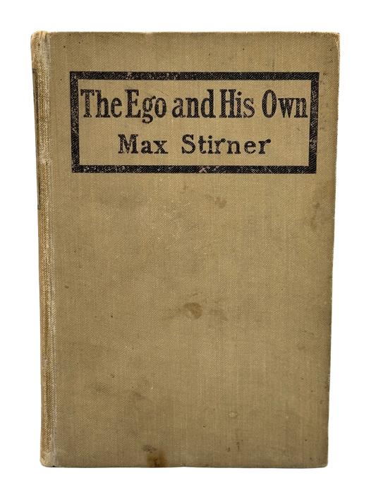The Ego and His Own by Max Stirner (2nd English Edition)
