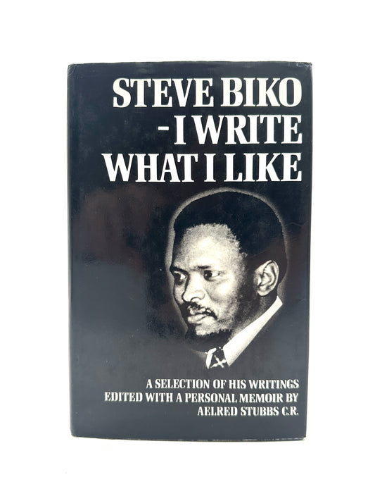 I Write What I Like by Steve Biko (1st Edition)