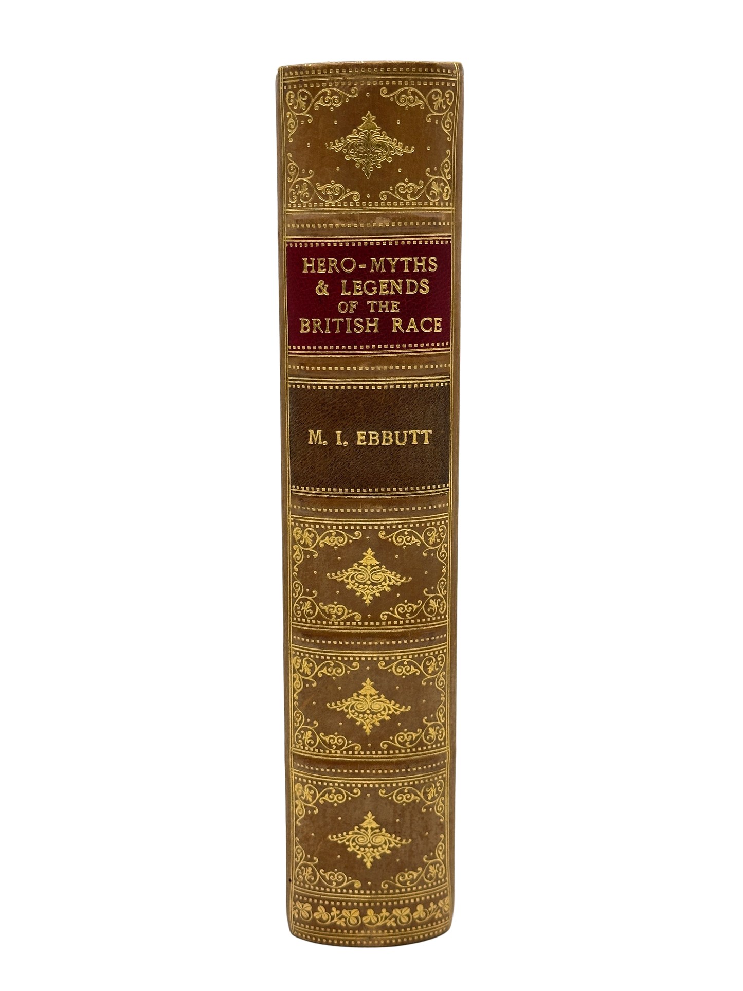 Hero-Myths & Legends of the British Race by M.I. Ebbutt